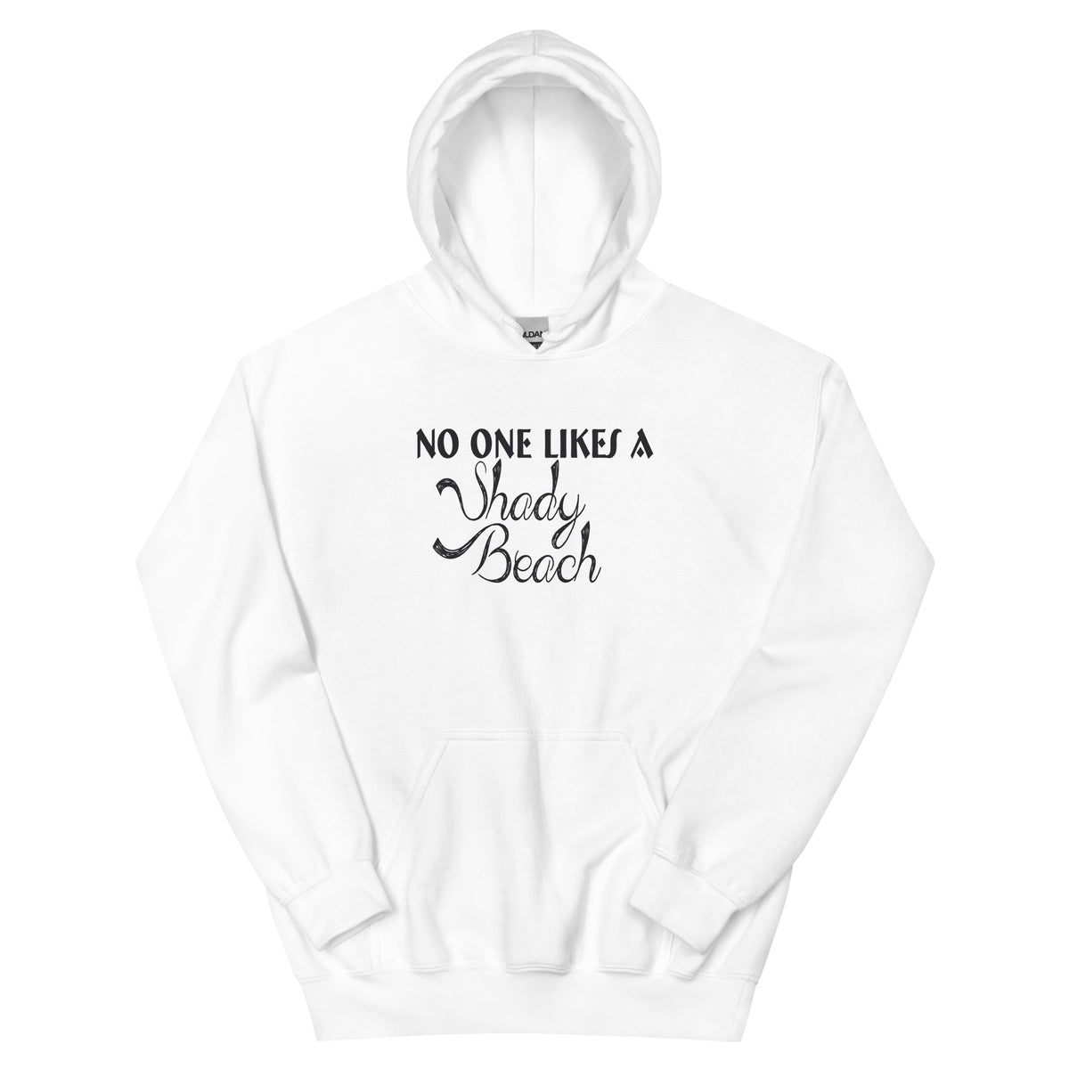 No One Likes a Shady Beach Unisex Hoodie