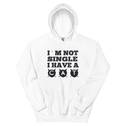 I'm Not Single, I Have a Cat Unisex Hoodie