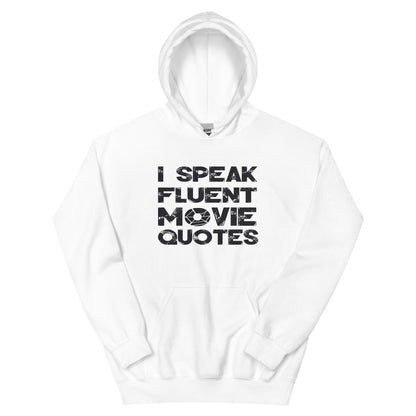 I Speak Fluent Movie Quotes Unisex Hoodie
