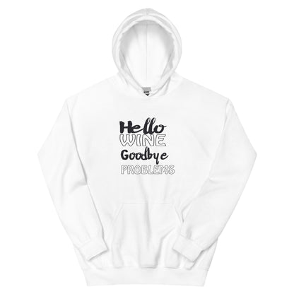 Hello Wine, Goodbye Problems Unisex Hoodie