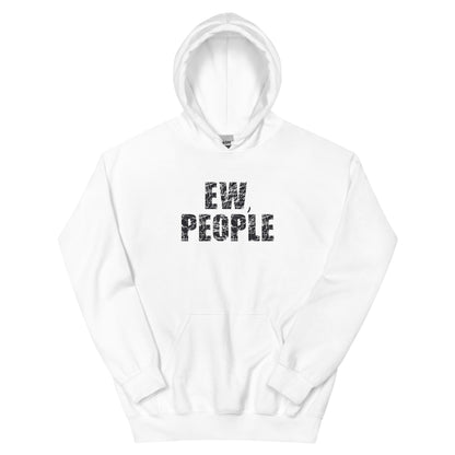 Ew, People Unisex Hoodie