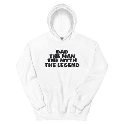 Dad the Man the Myth the Legend Unisex Hoodie