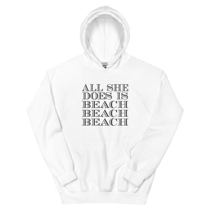All She Does Is Beach Beach Beach Unisex Hoodie
