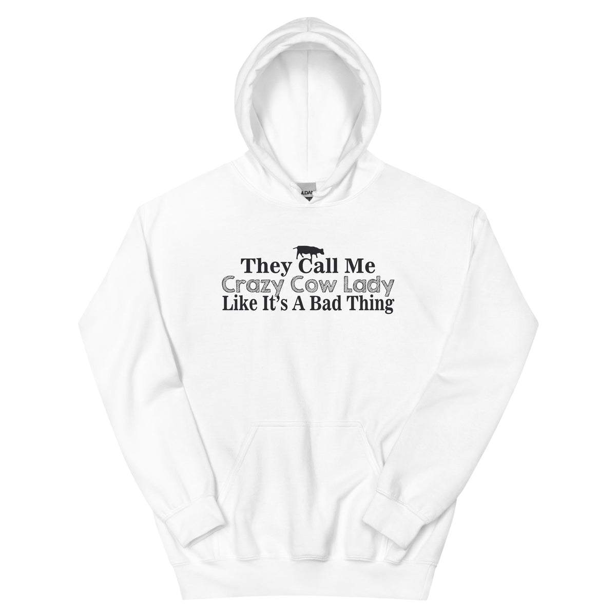 They Call Me Crazy Cow Lady Like It's a Bad Thing Unisex Hoodie