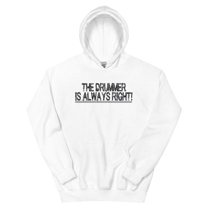 The Drummer Is Always Right Unisex Hoodie