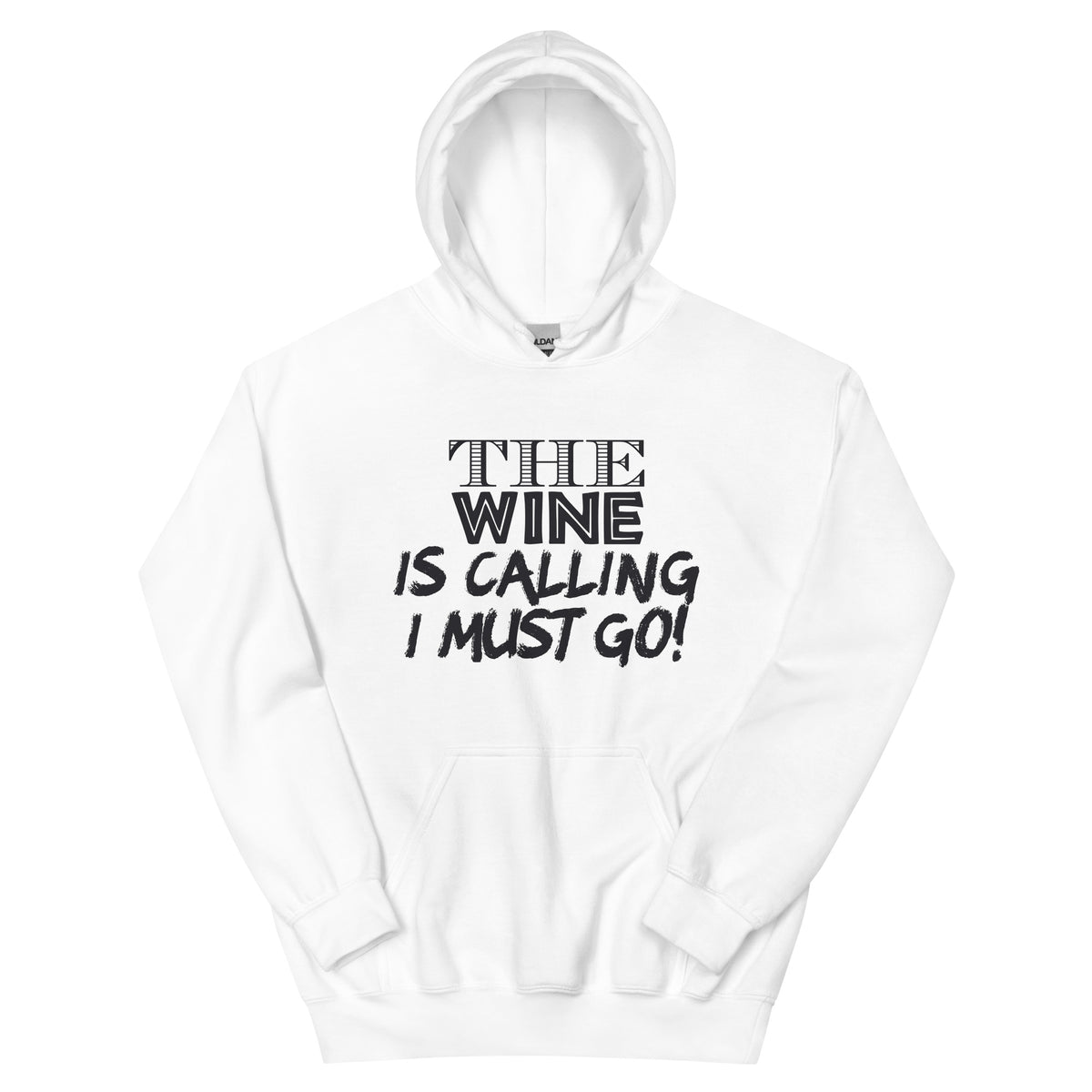 The Wine Is Calling, I Must Go Unisex Hoodie