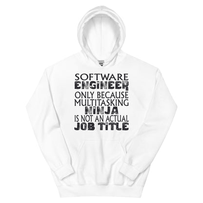 Software Engineer: Multitasking Ninja Is Not an Actual Job Title Unisex Hoodie