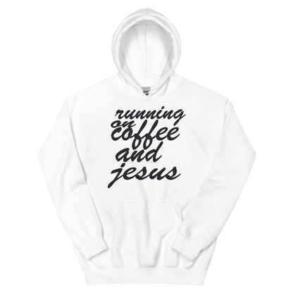 Running on Coffee and Jesus Unisex Hoodie