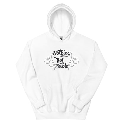 Nothing but Trouble Unisex Hoodie
