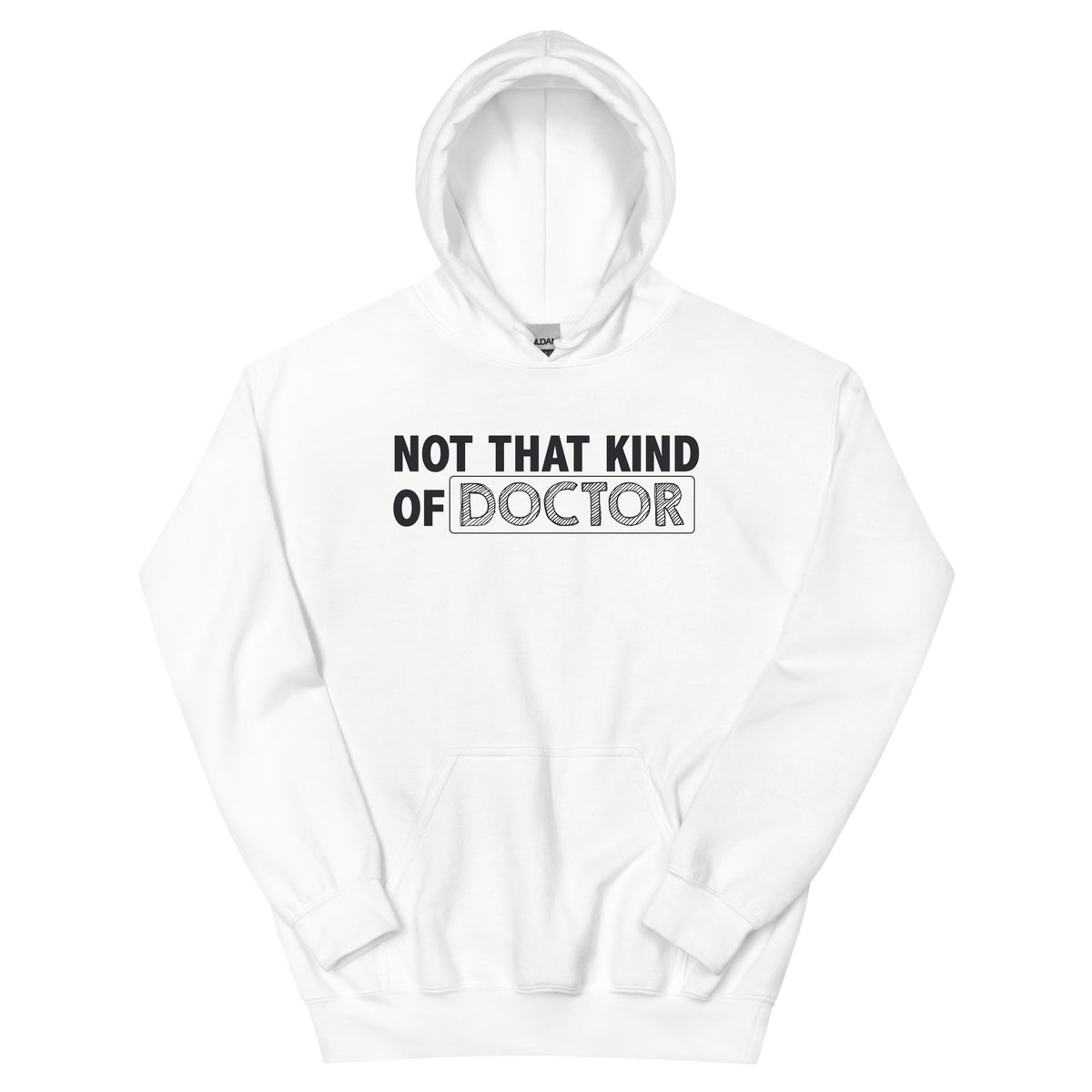Not That Kind of Doctor Unisex Hoodie