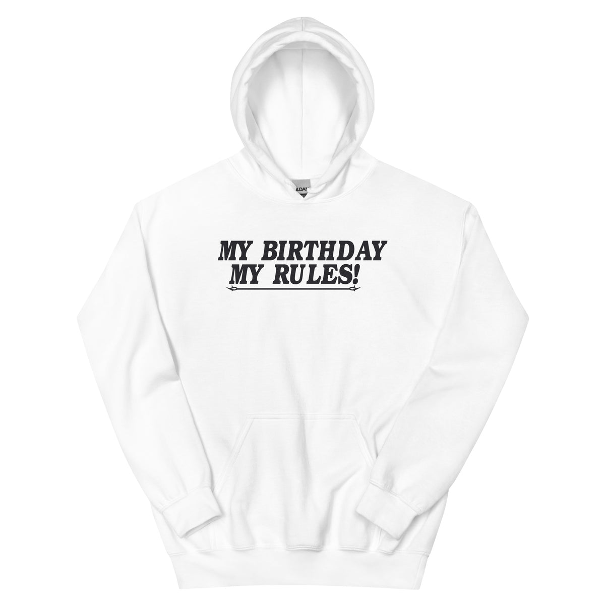 My Birthday, My Rules Unisex Hoodie