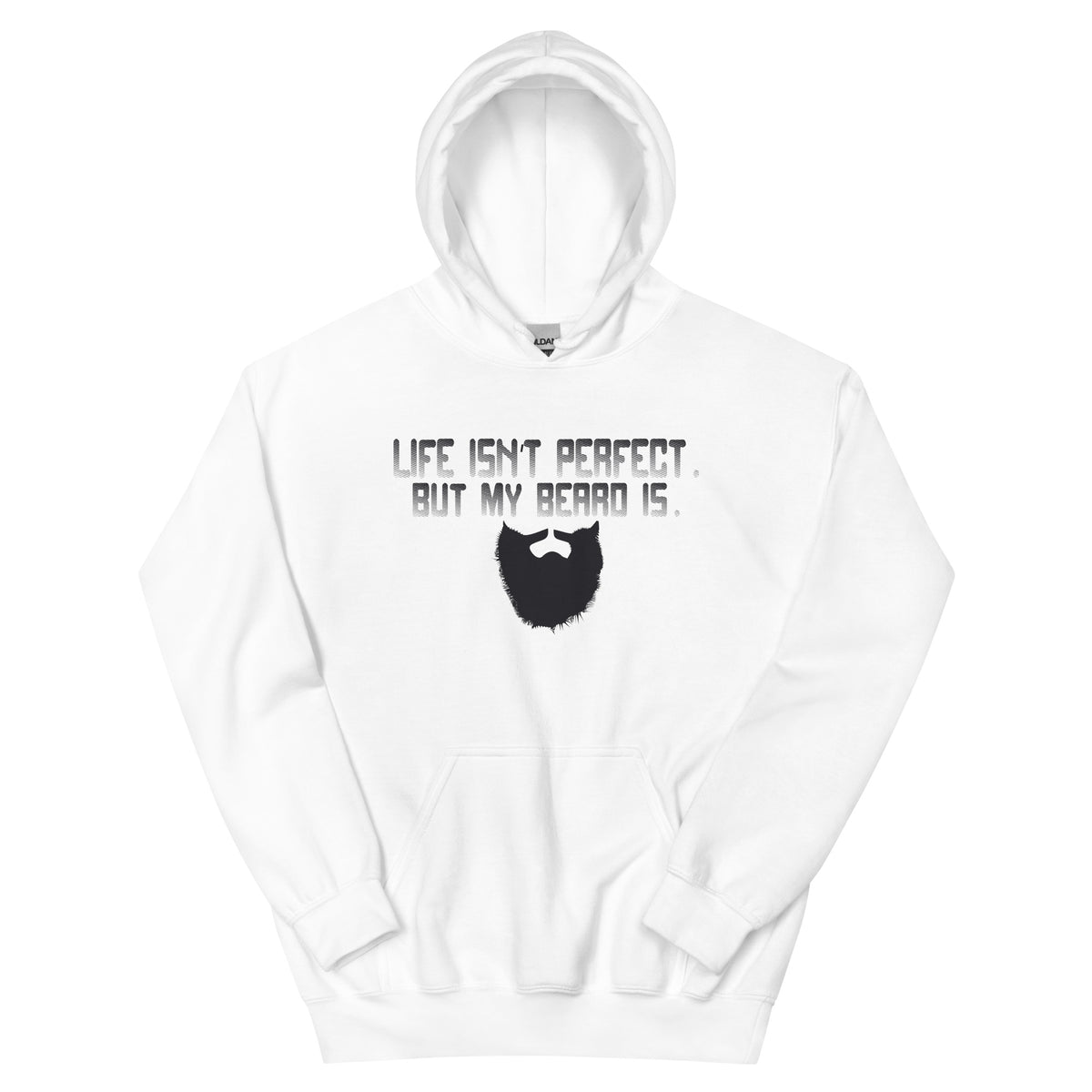 Life Isn't Perfect but My Beard Is Unisex Hoodie