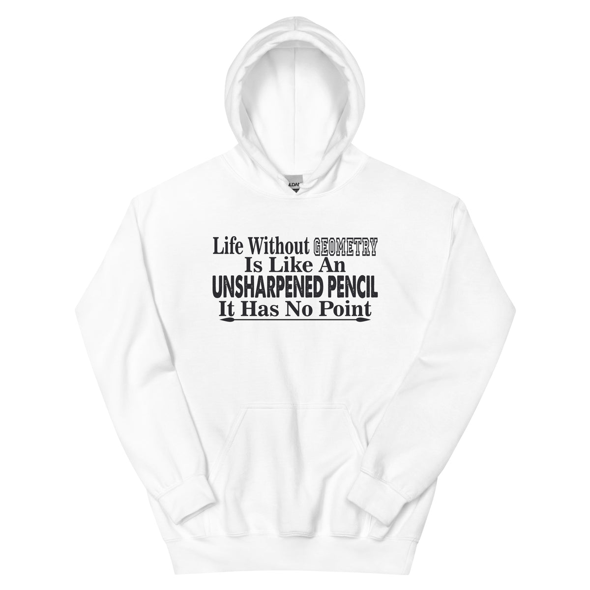 Life Without Geometry Is Like an Unsharpened Pencil Unisex Hoodie
