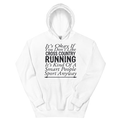 It's Okay If You Don't Like Cross Country Running Unisex Hoodie