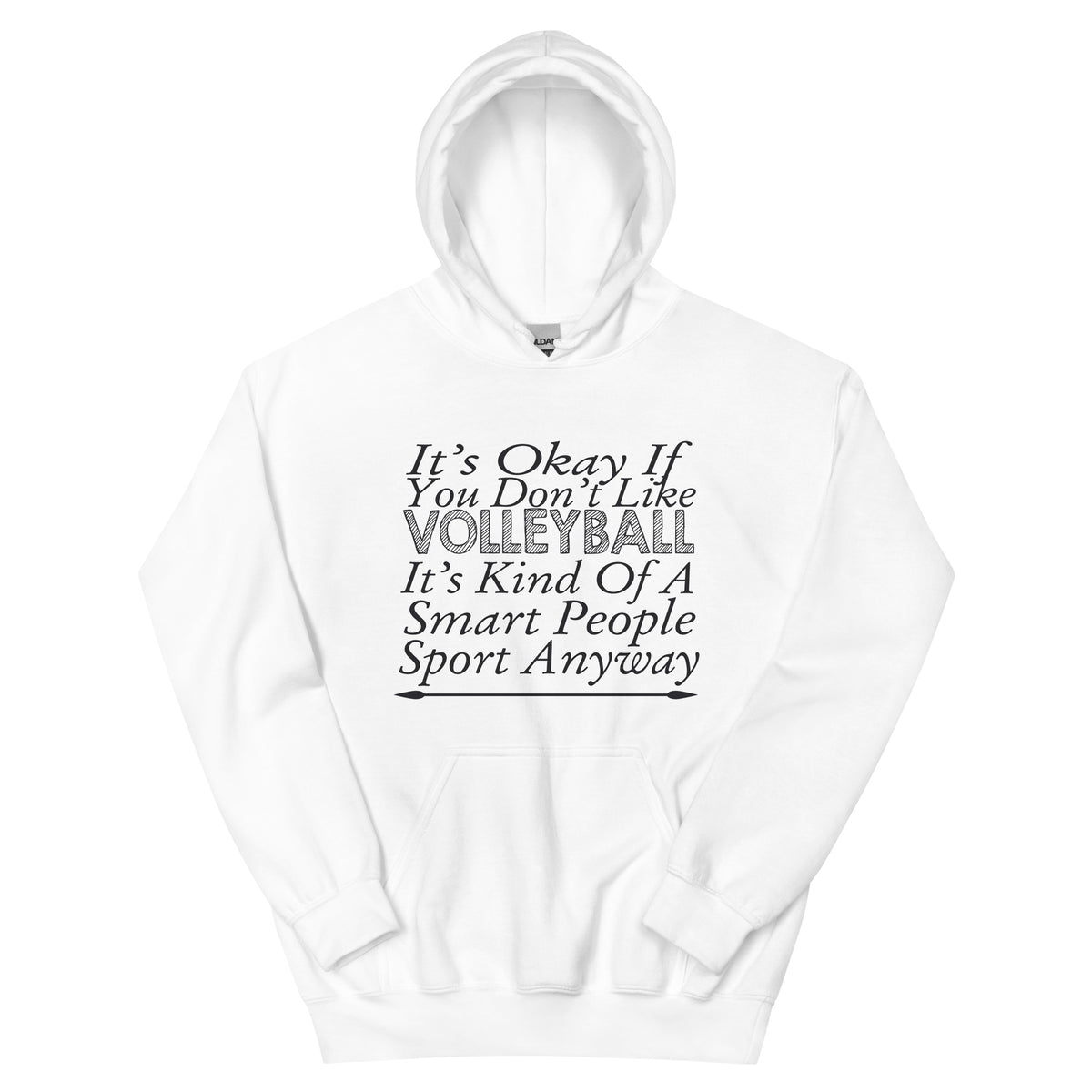 It's Okay If You Don't Like Volleyball Unisex Hoodie