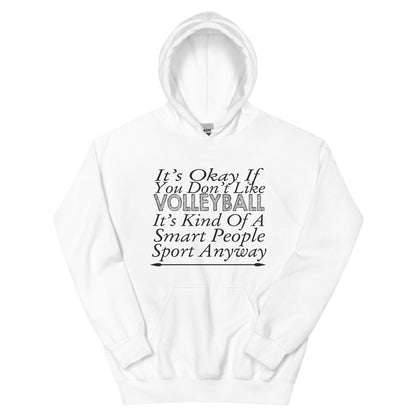It's Okay If You Don't Like Volleyball Unisex Hoodie