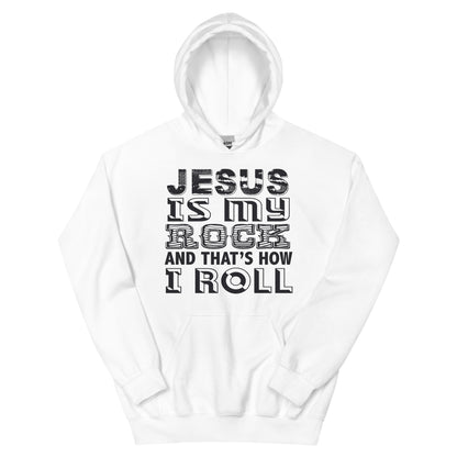 Jesus Is My Rock and That's How I Roll Unisex Hoodie
