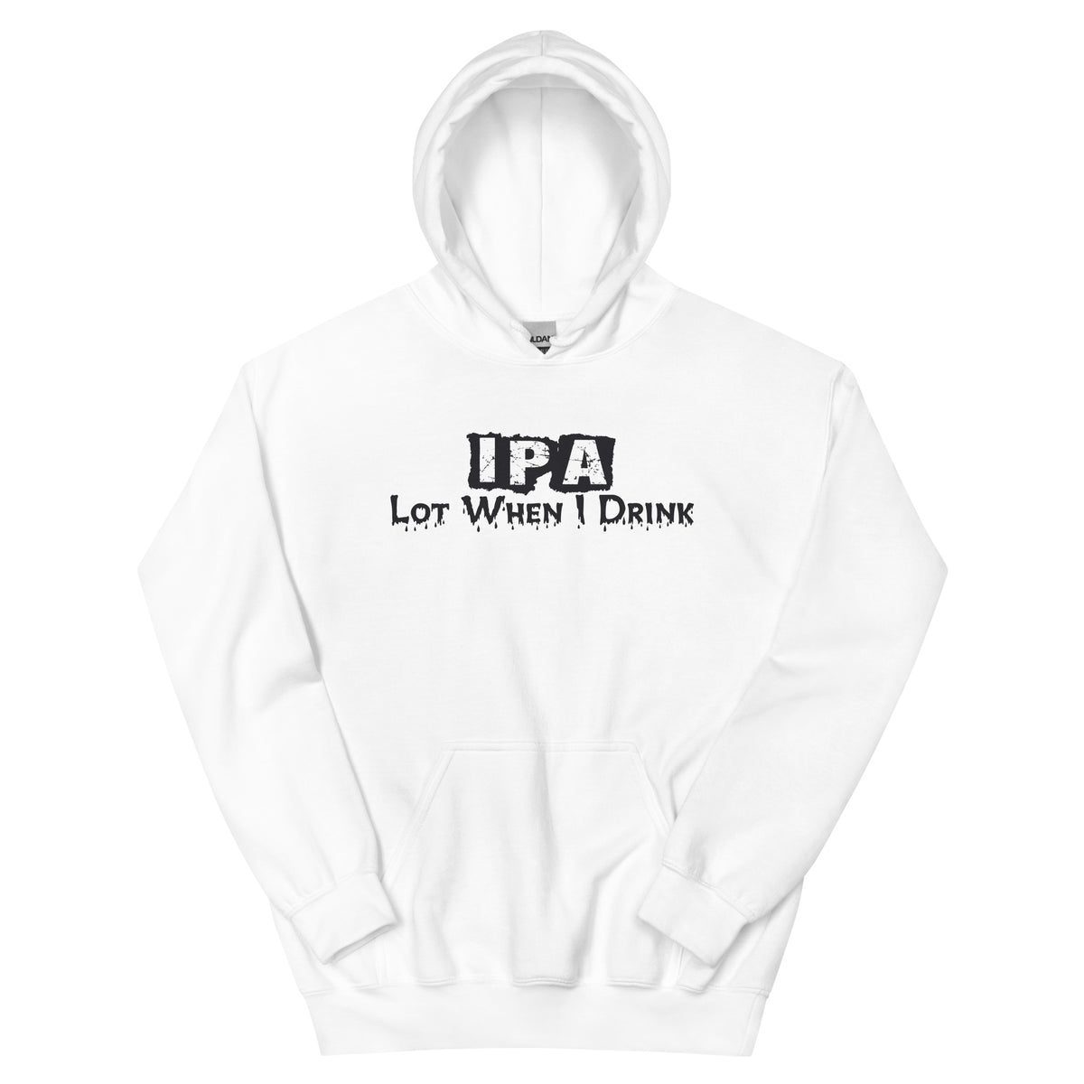 IPA Lot When I Drink Unisex Hoodie