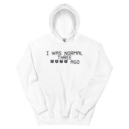 I Was Normal Three Cats Ago Unisex Hoodie