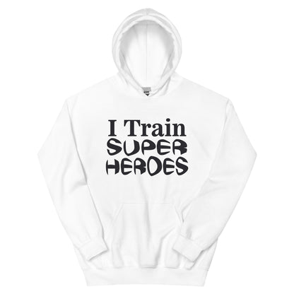 I Train Super Heroes Unisex Hoodie