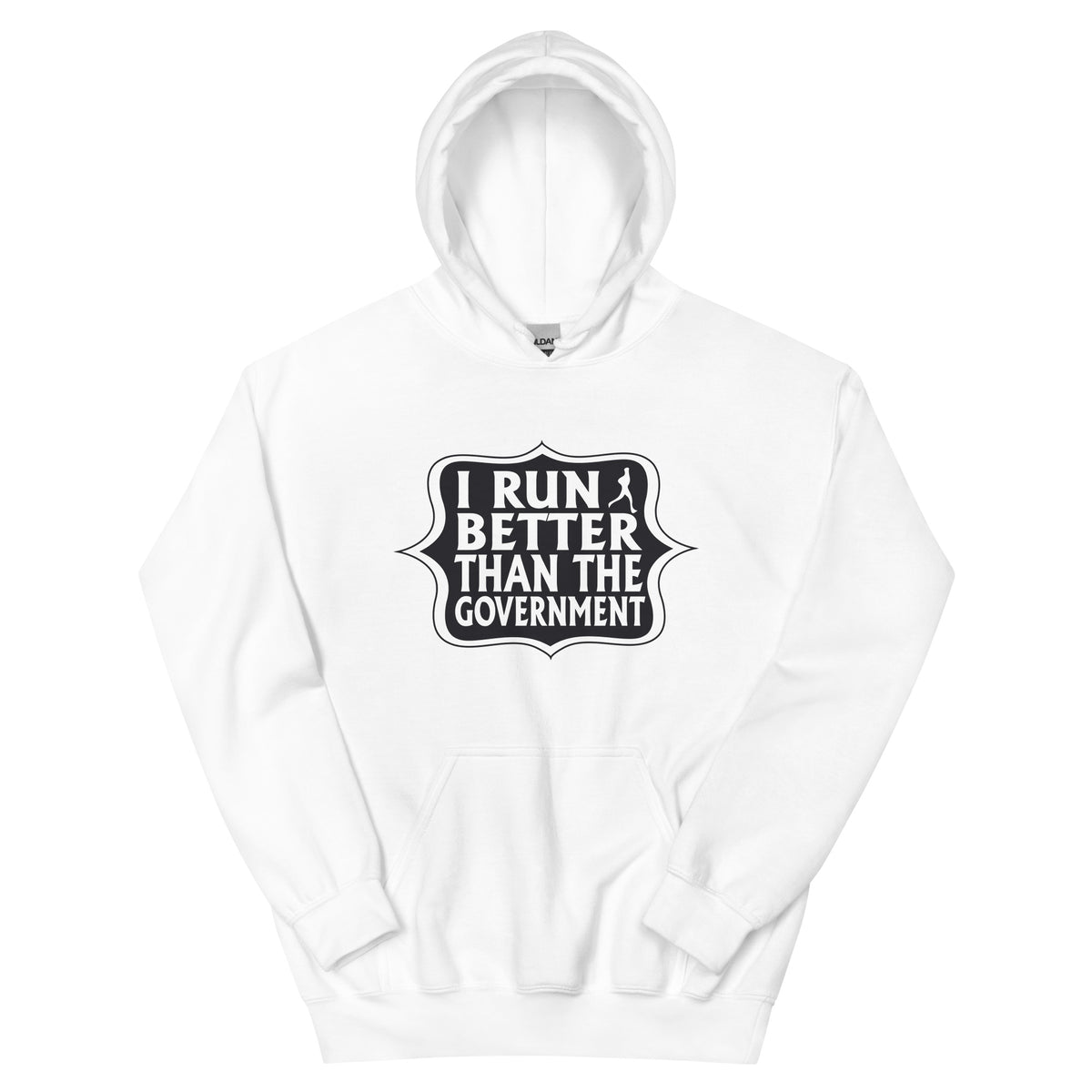 I Run Better Than the Government Unisex Hoodie