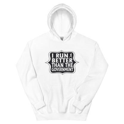 I Run Better Than the Government Unisex Hoodie