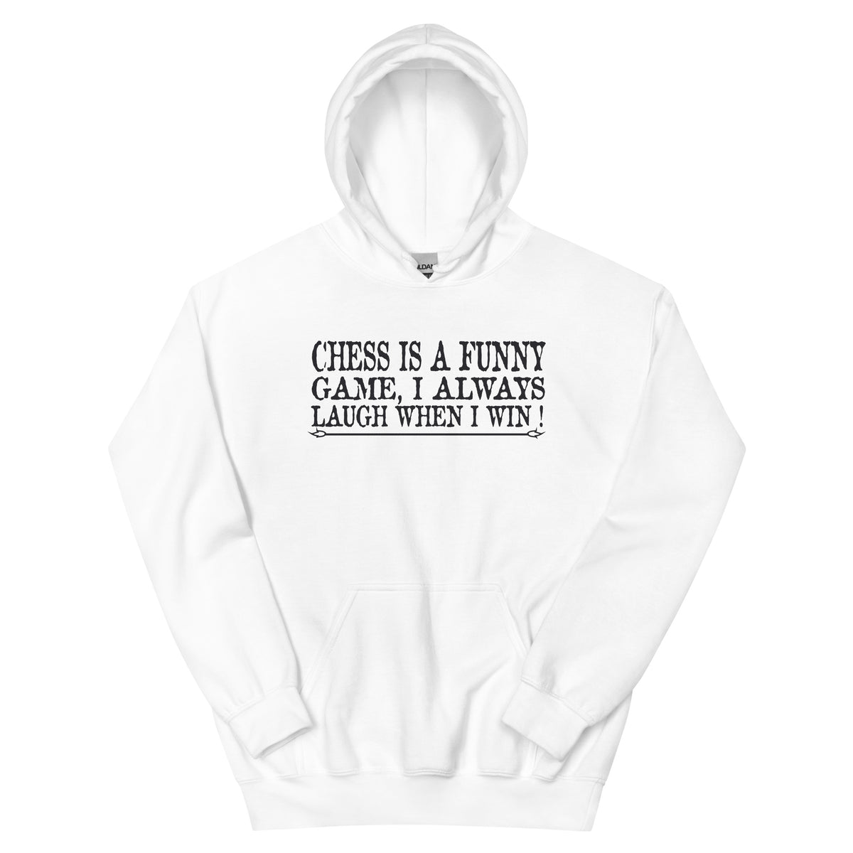 Chess Is a Funny Game, I Always Laugh When I Win Unisex Hoodie