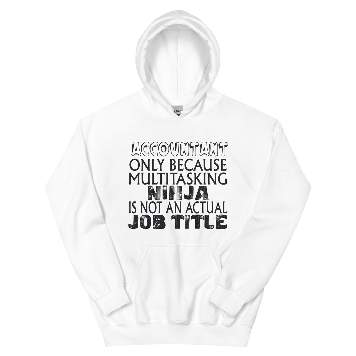 Accountant: Multitasking Ninja Is Not an Actual Job Title Unisex Hoodie