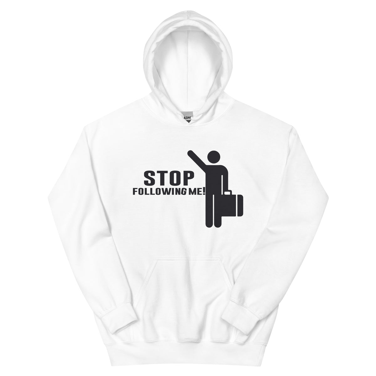 Stop Following Me! Unisex Hoodie