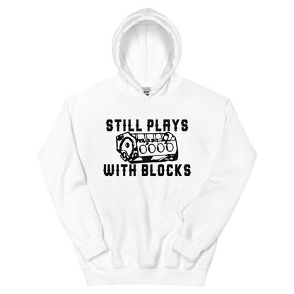 Still Plays with Blocks Unisex Hoodie