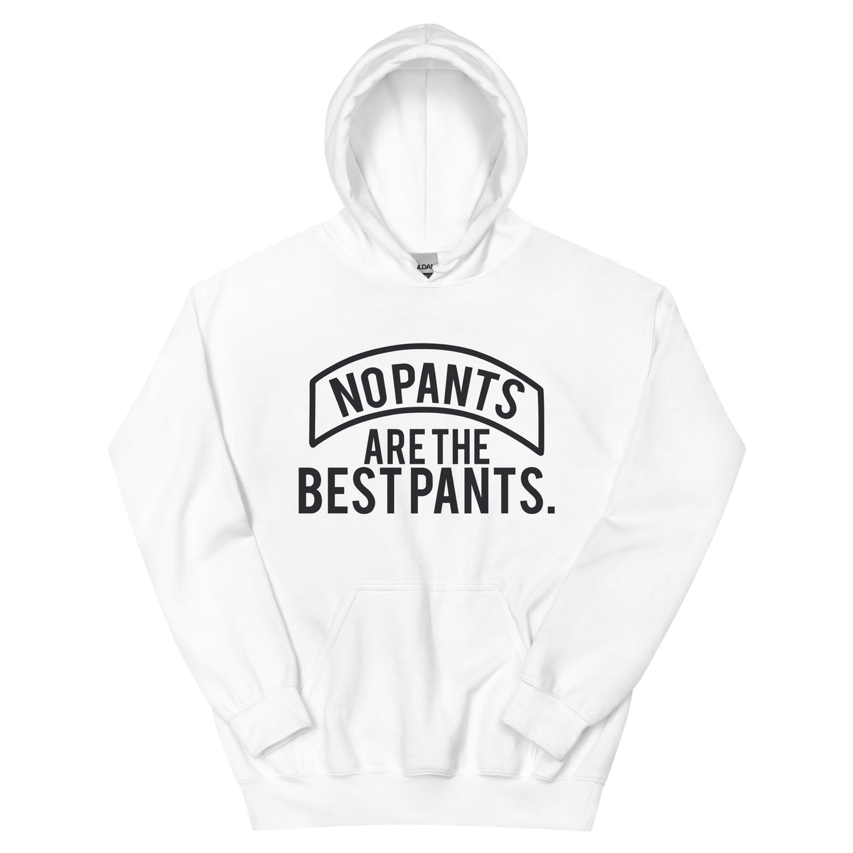 No Pants Are the Best Pants Unisex Hoodie