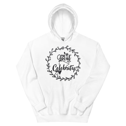 Local Celebrity Unisex Hoodie