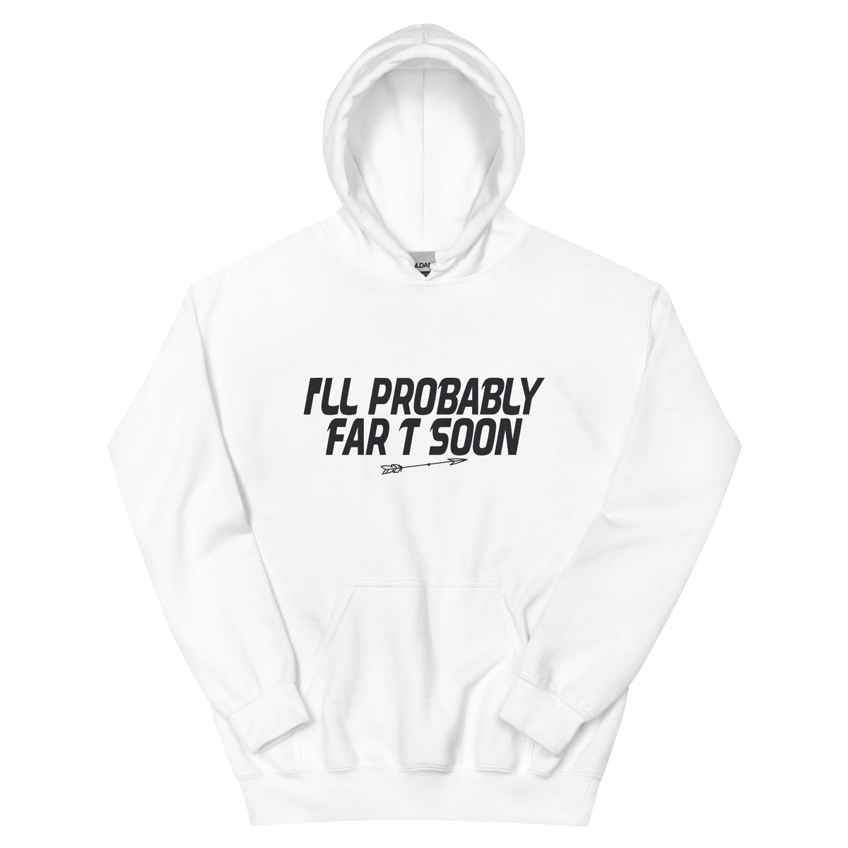 I'll Probably Fart Soon Unisex Hoodie