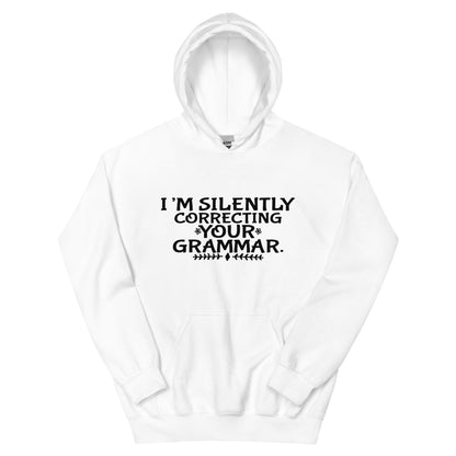 I'm Silently Correcting Your Grammar Unisex Hoodie