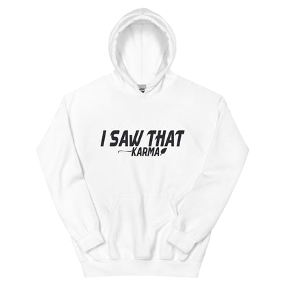 I Saw That, Karma Unisex Hoodie