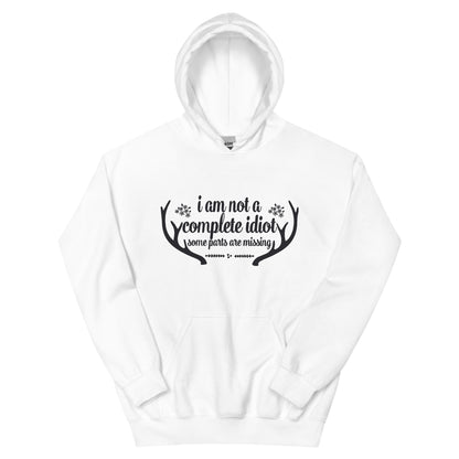 I Am Not a Complete Idiot, Some Parts Are Missing Unisex Hoodie