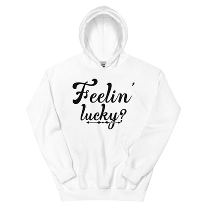 Feelin' Lucky? Unisex Hoodie