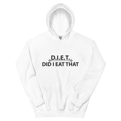 D.I.E.T. Did I Eat That Unisex Hoodie