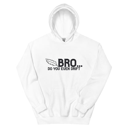Bro... Do You Even Drift Unisex Hoodie