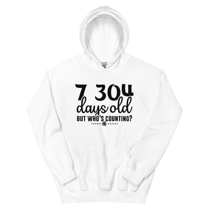 7,304 Days Old but Who's Counting Unisex Hoodie