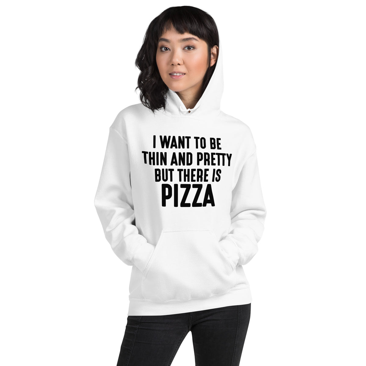 I Want to Be Thin and Pretty but There Is Pizza Unisex Hoodie