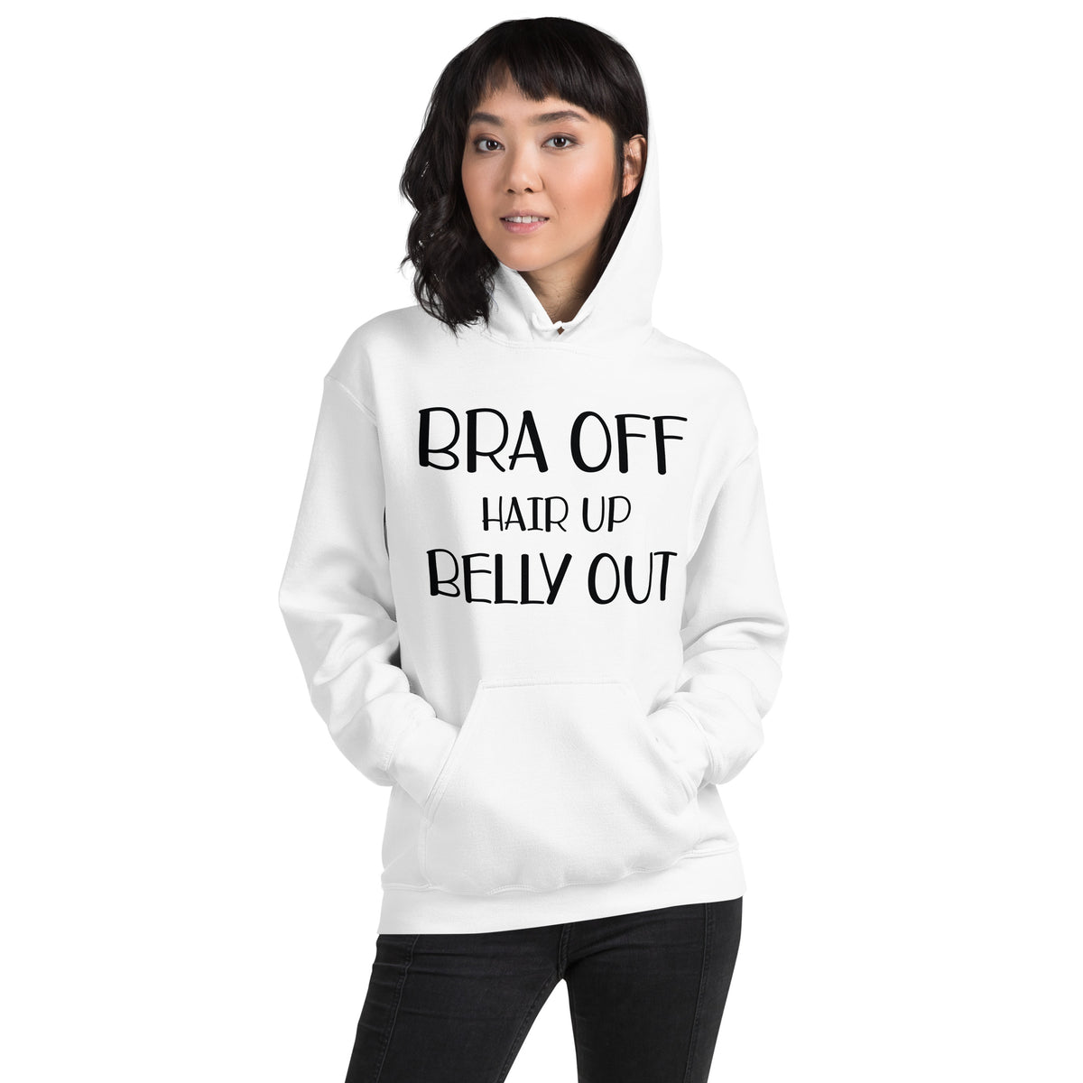 Bra Off Hair Up Belly Out Unisex Hoodie