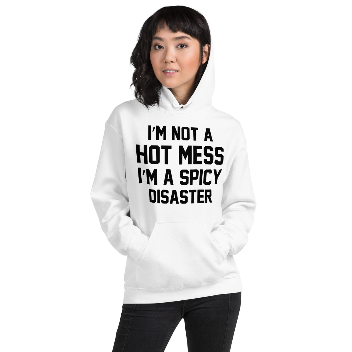 I'm Not a Hot Mess, I'm a Spicy Disaster Unisex Hoodie