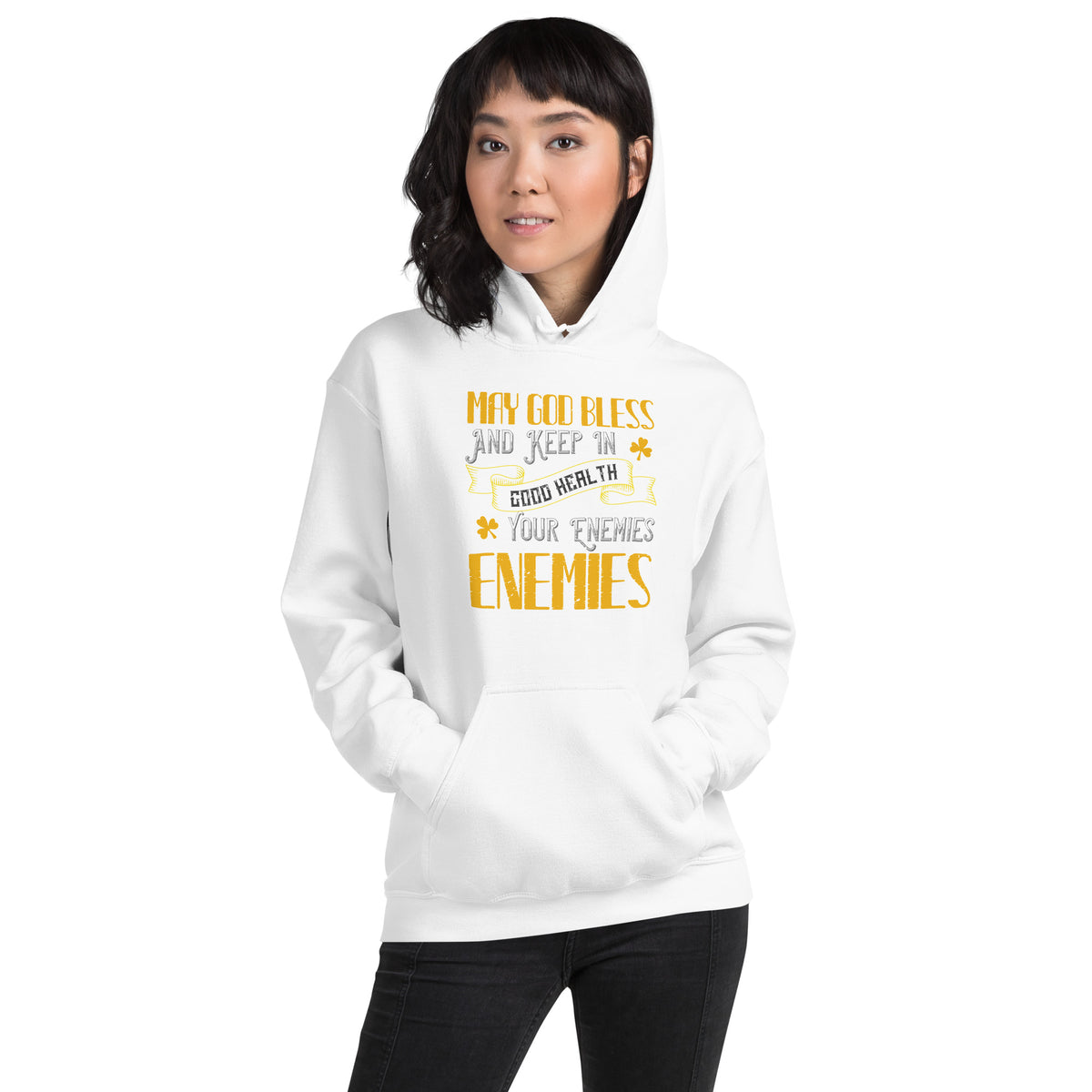 May God Bless and Keep in Good Health Your Enemies' Enemies St. Patrick's Day Unisex Hoodie