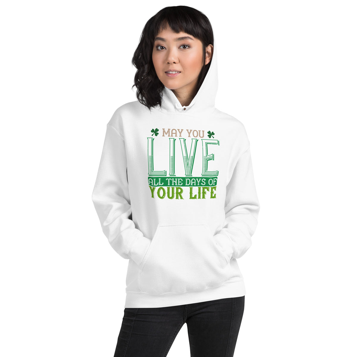 May You Live All the Days of Your Life St. Patrick's Day Unisex Hoodie