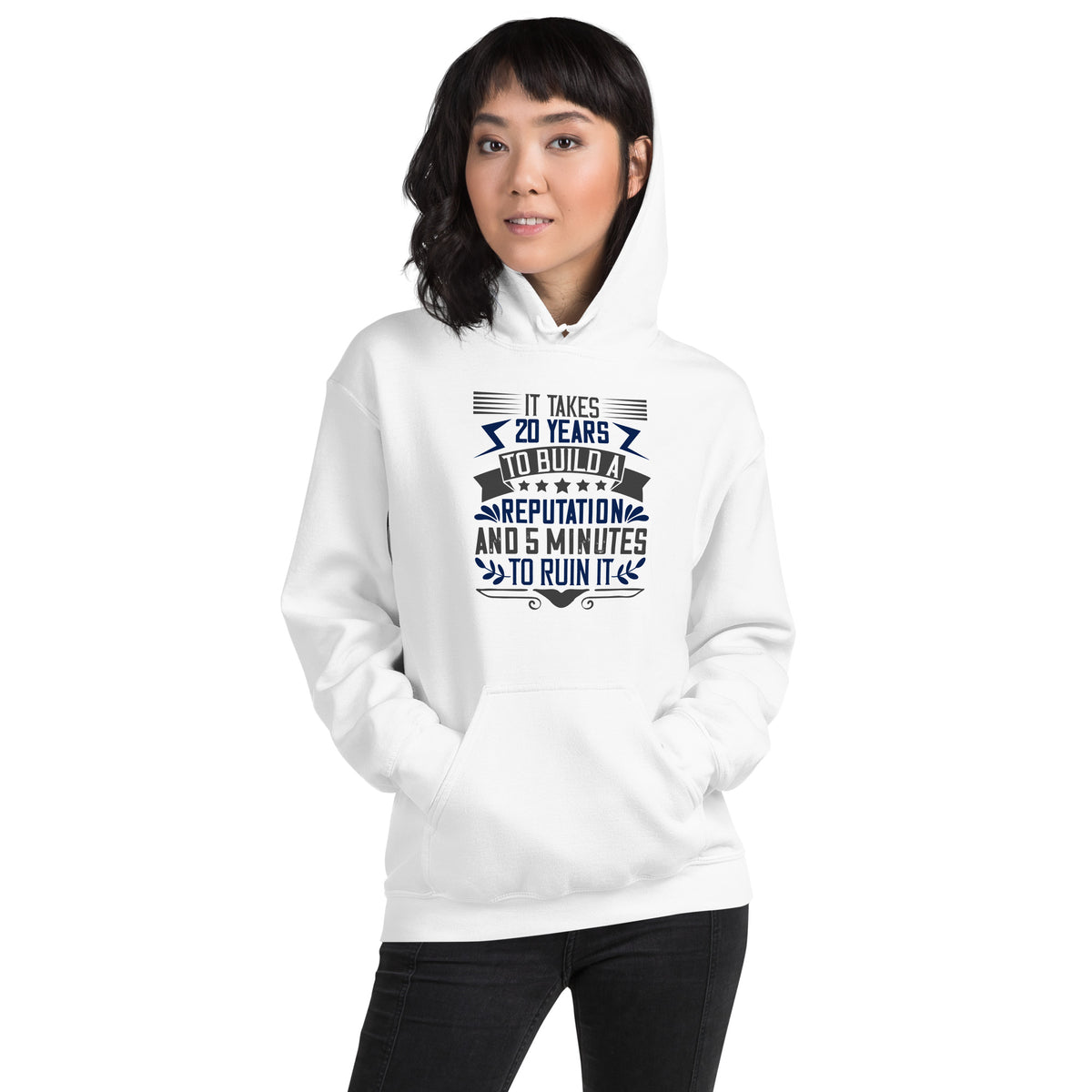 It Takes 20 Years to Build a Reputation and 5 Minutes to Ruin It Unisex Hoodie