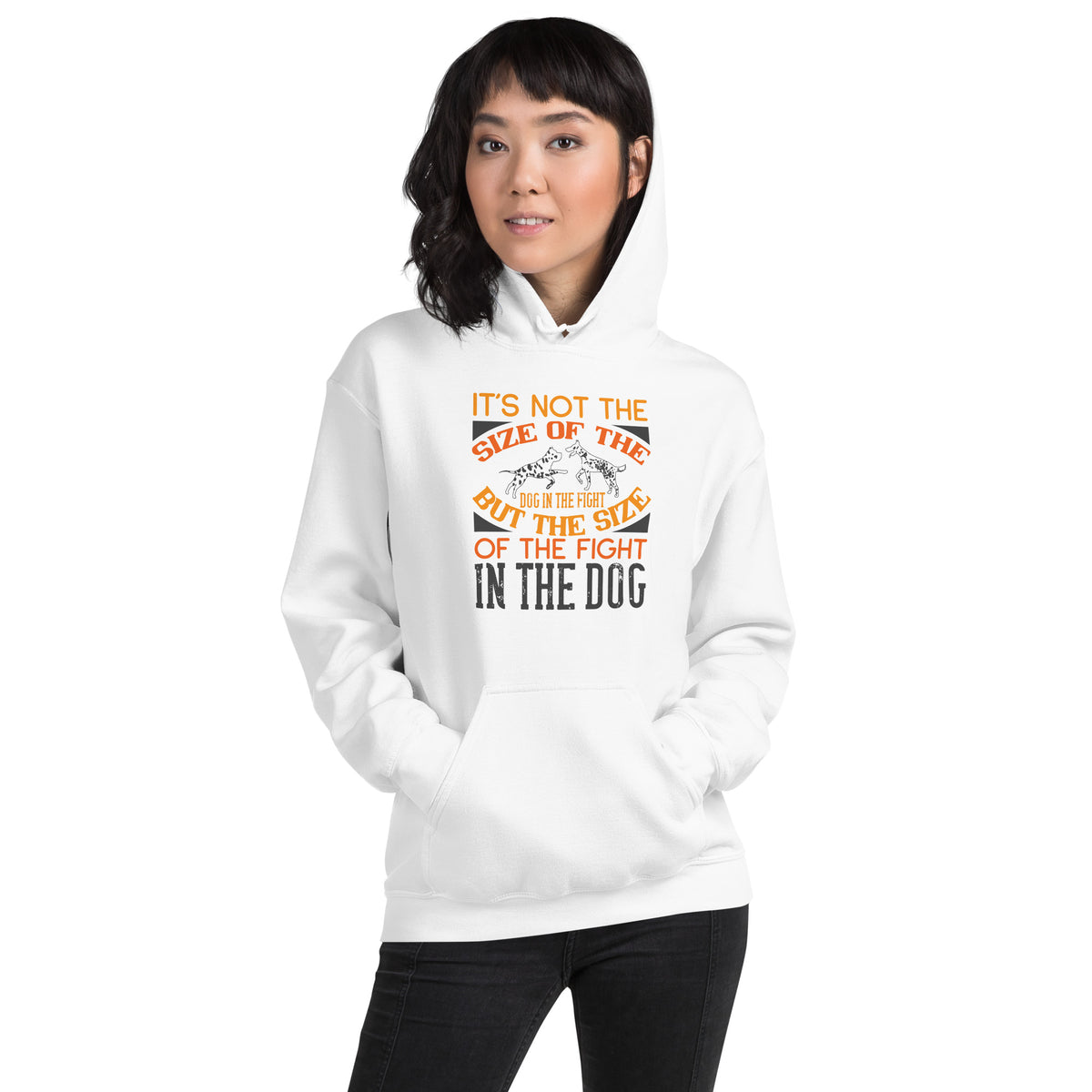 It's Not the Size of the Dog in the Fight, But the Size of the Fight in the Dog Unisex Hoodie