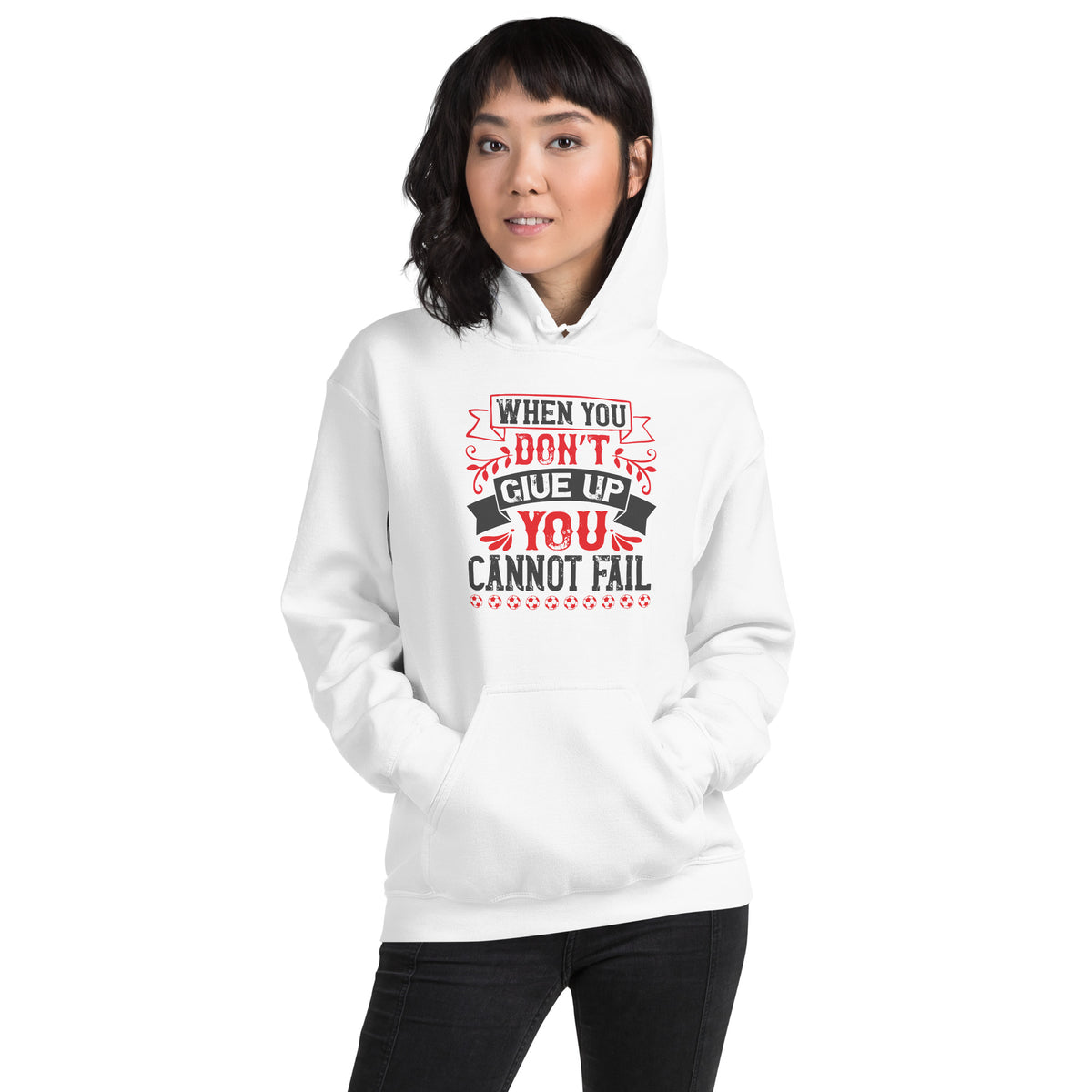 When You Don't Give Up, You Cannot Fail Unisex Hoodie