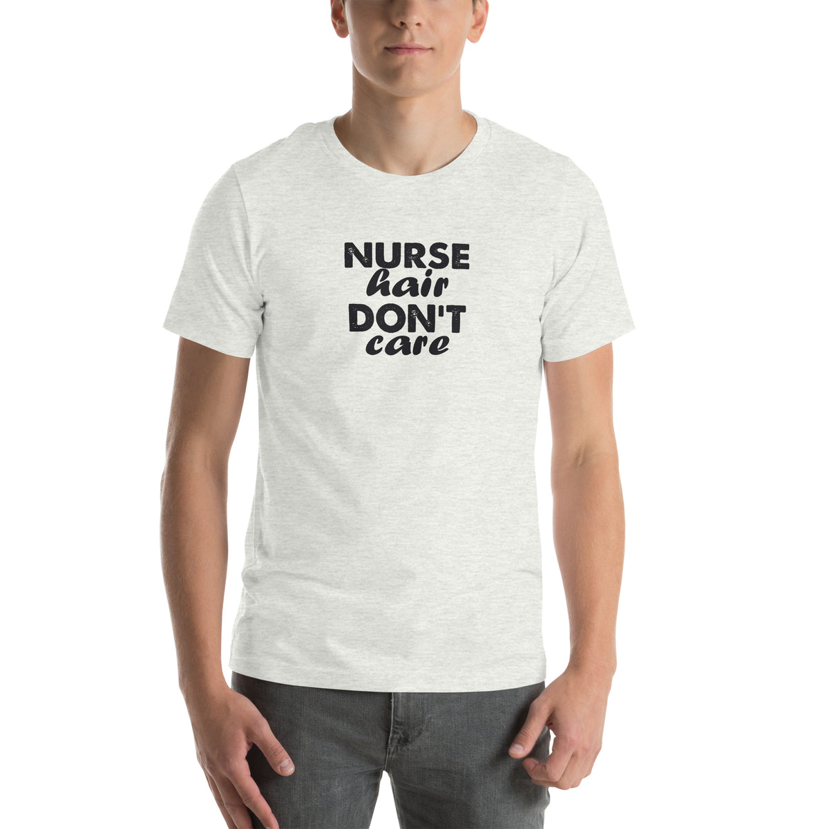 Nurse Hair Don't Care Unisex T-Shirt
