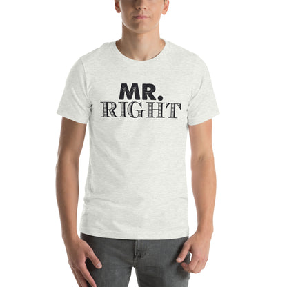 Mr. Right Unisex T-Shirt